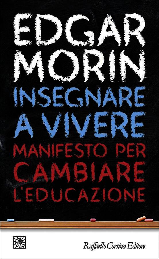 Insegnare a vivere: Manifesto per cambiare l'educazione