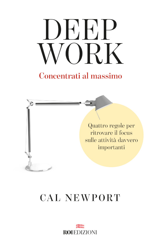 Deep work: Concentrati al massimo (Italian Edition)
