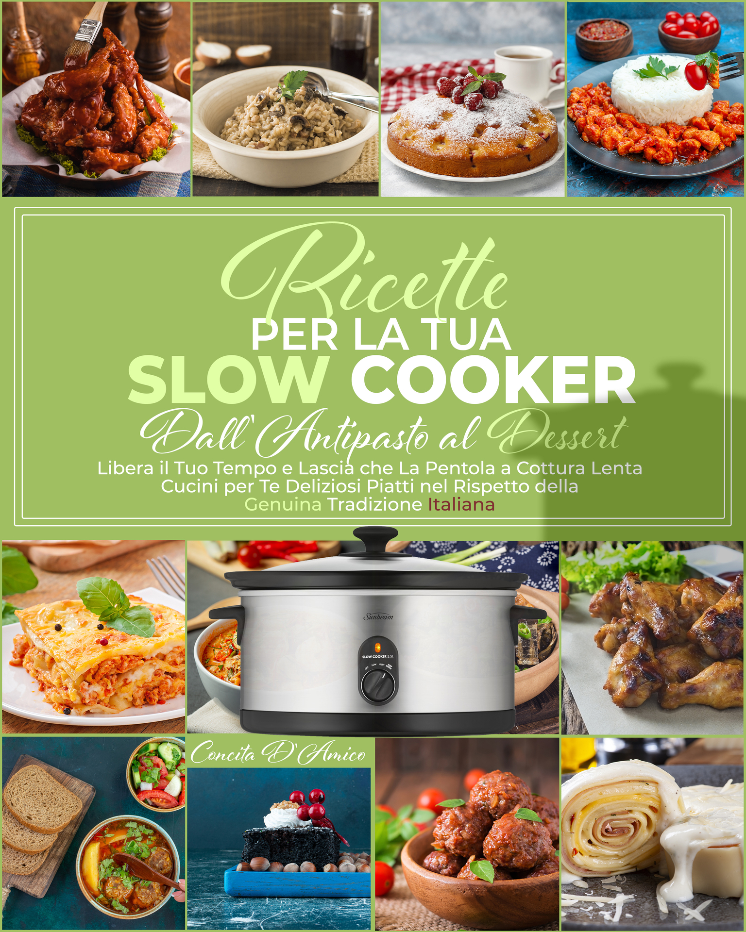 Ricette Per La Tua Slow Cooker: Dall’Antipasto al Dessert | Libera il Tuo Tempo e Lascia che la Pentola a Cottura Lenta Cucini per Te Deliziosi Piatti ... Tradizione Italiana (Italian Edition)